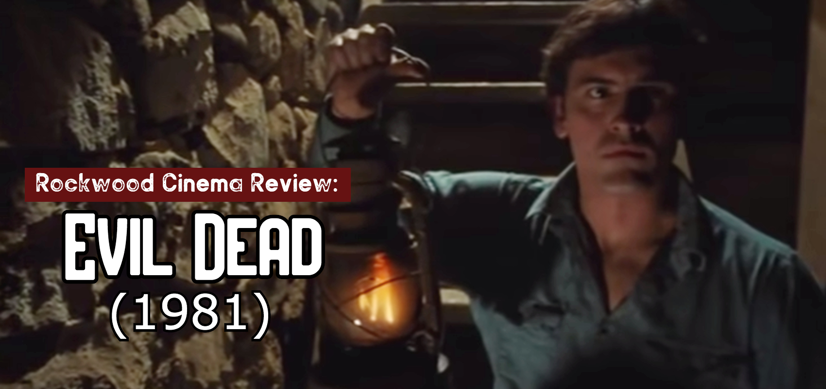 Rockwood Cinema Review: Evil Dead (1981) – Dougie Boom's Cottage